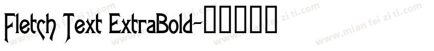 Fletch Text ExtraBold字体转换